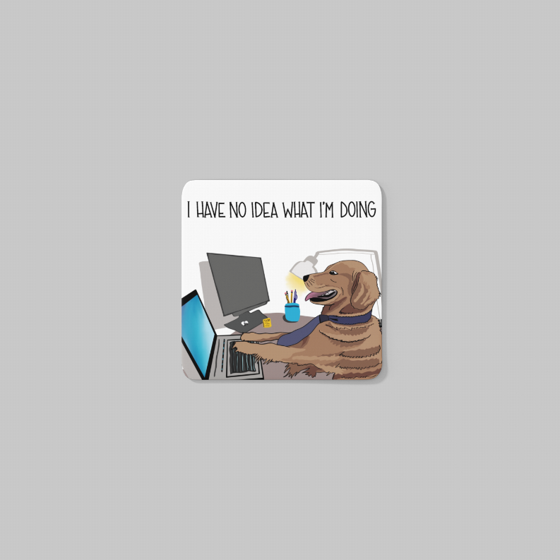 "I have no idea what I'm doing" Dog Meme - Coaster