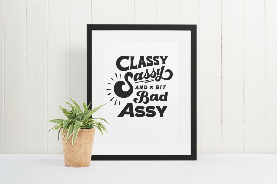 Classy, Sassy, and a bit Bad Assy Print - 8 X 10 Canvas Paper