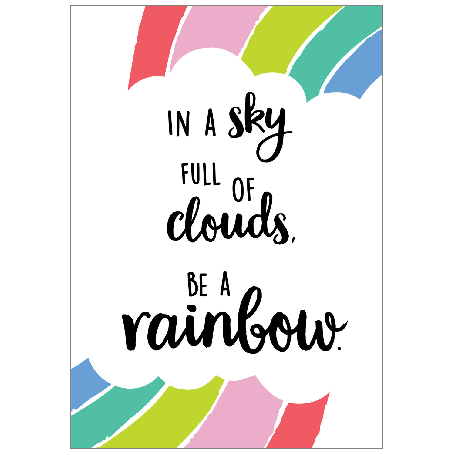 In a sky full of clouds... Rainbow Doodles Inspire U Poster
