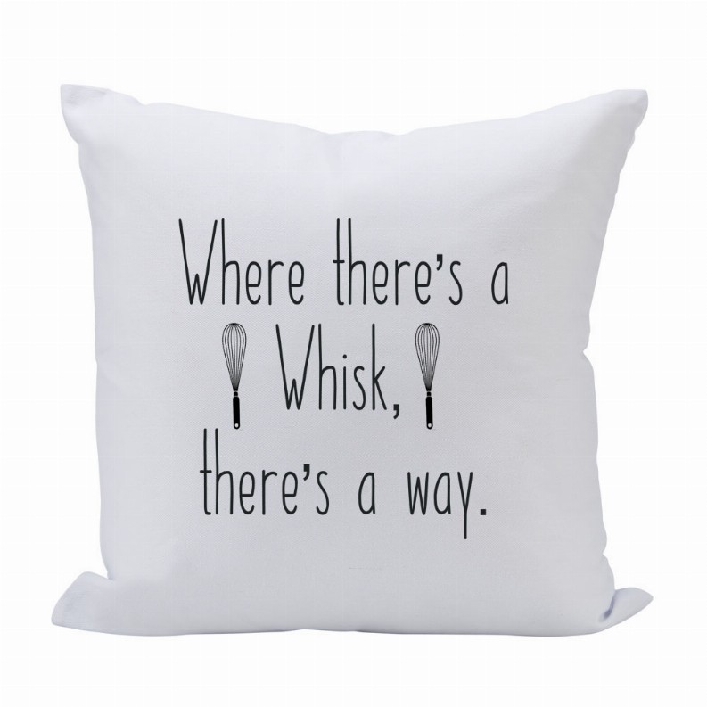 Pillow 16X16 Where There'S A Whisk