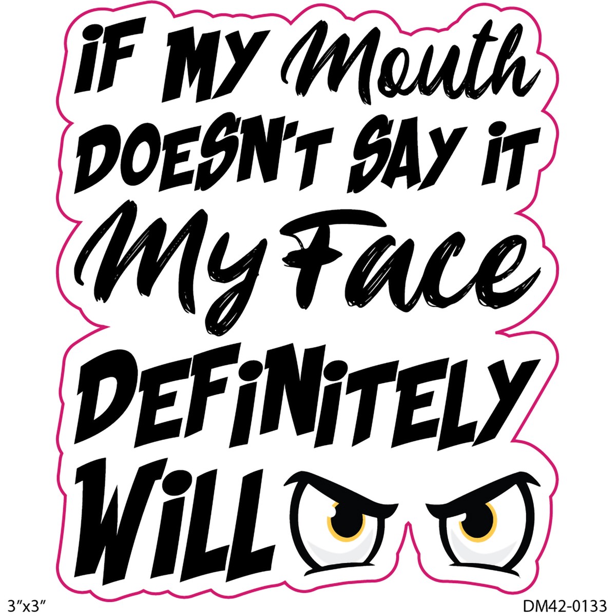 Decal If my Mouth Doesn't 2pk 3in