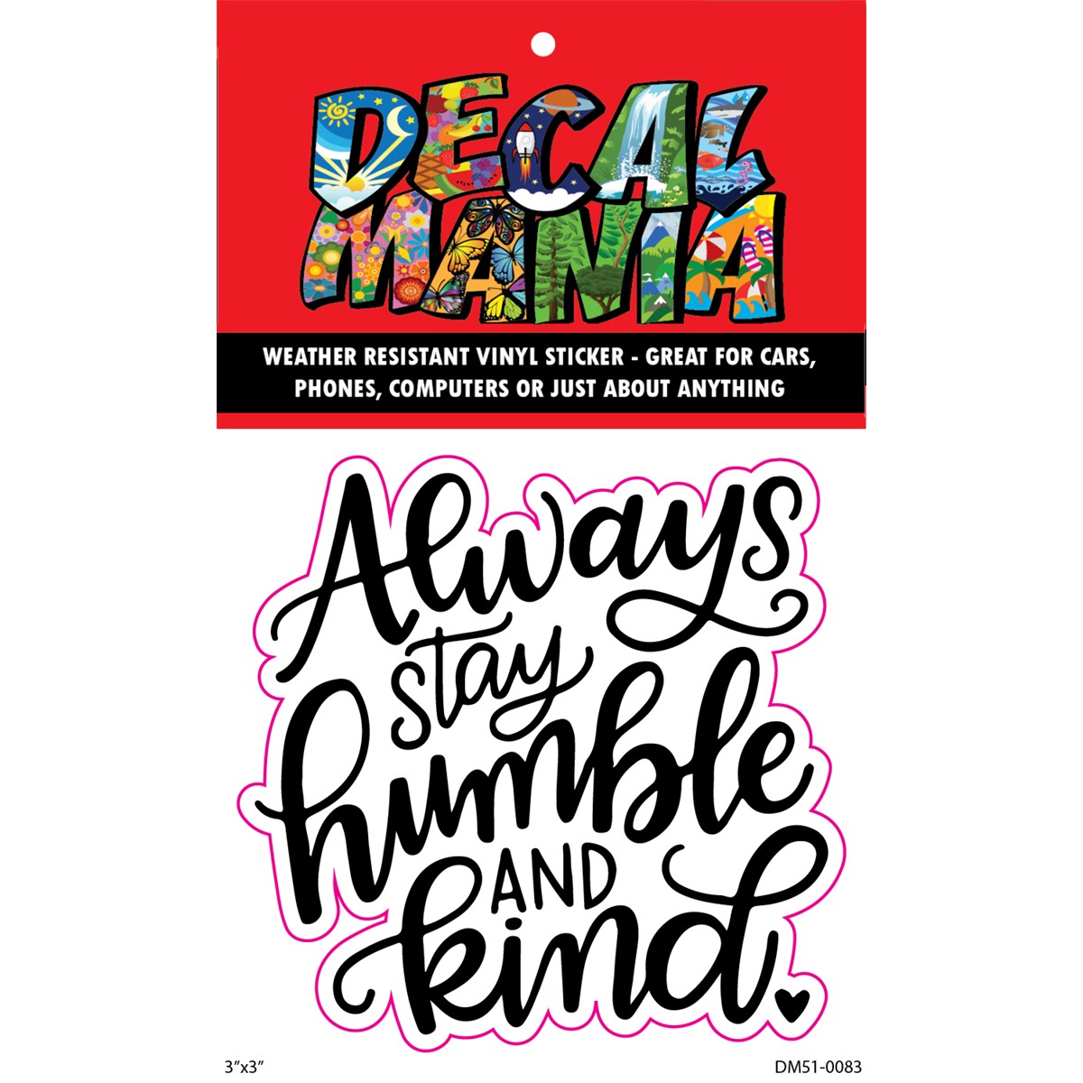 Decal ALWAYS STAY HUMB AND KIND 2PK 3IN