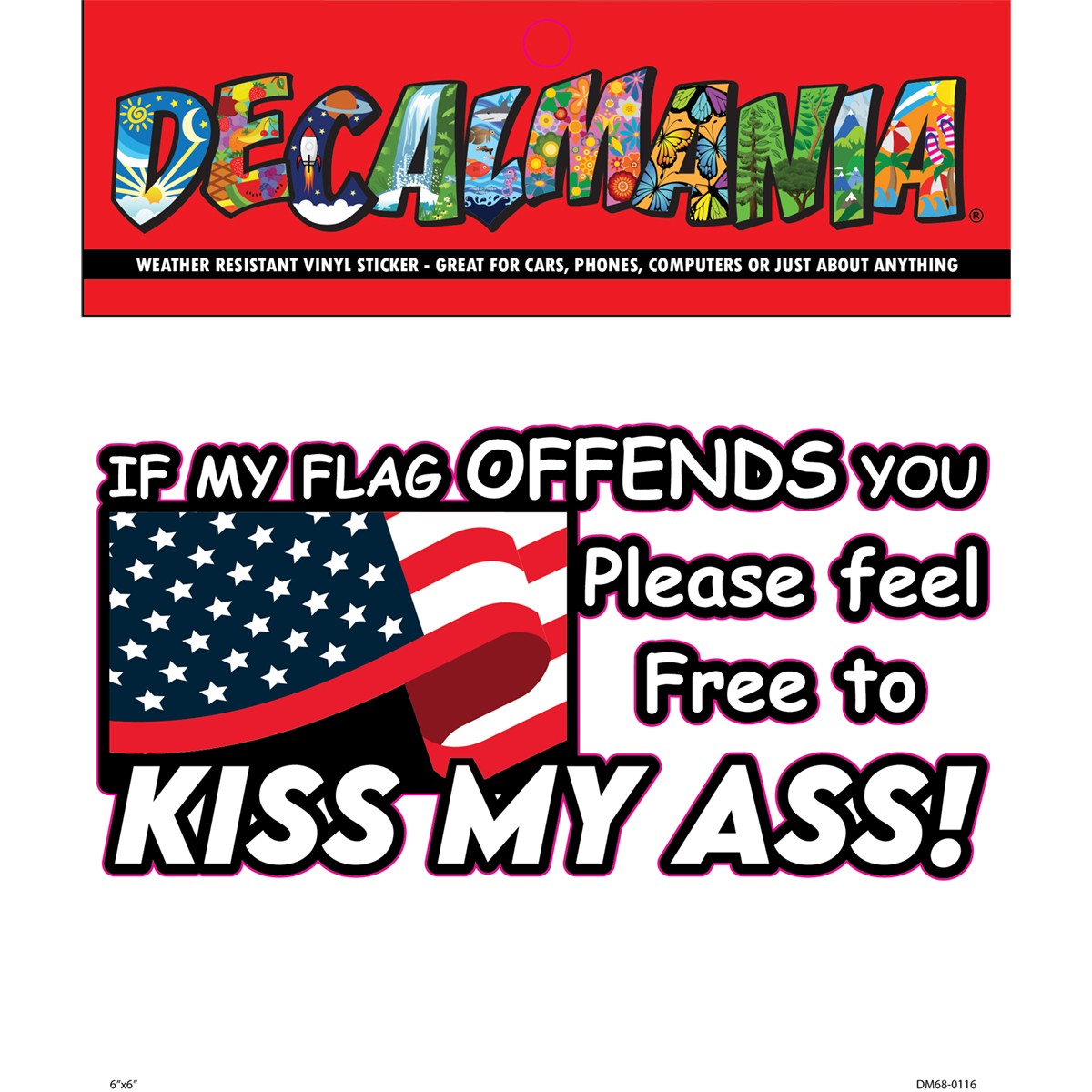 Decal If My Flag Offend You Please 1P 6i