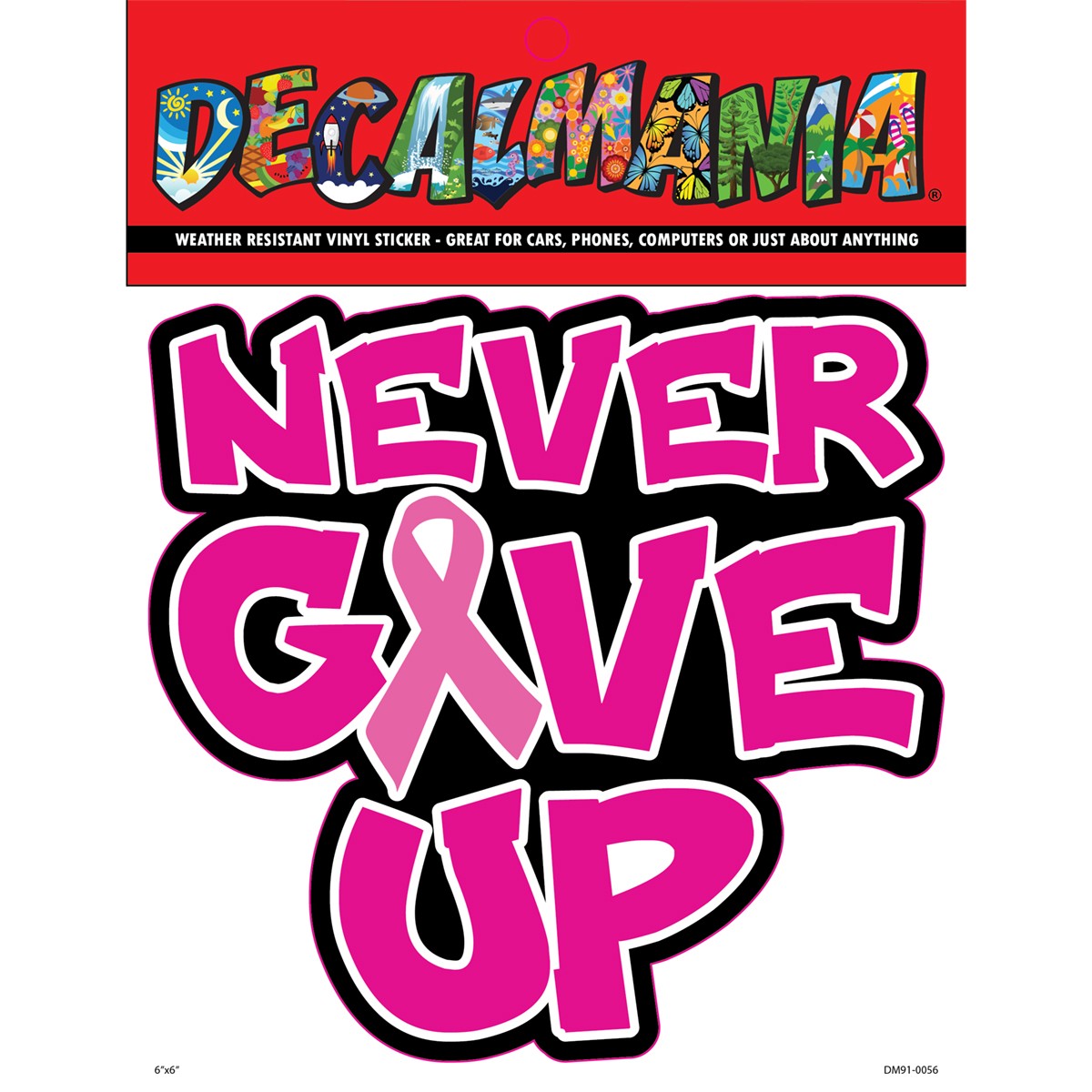 DecalMania - Never Give Up 1PK 6in