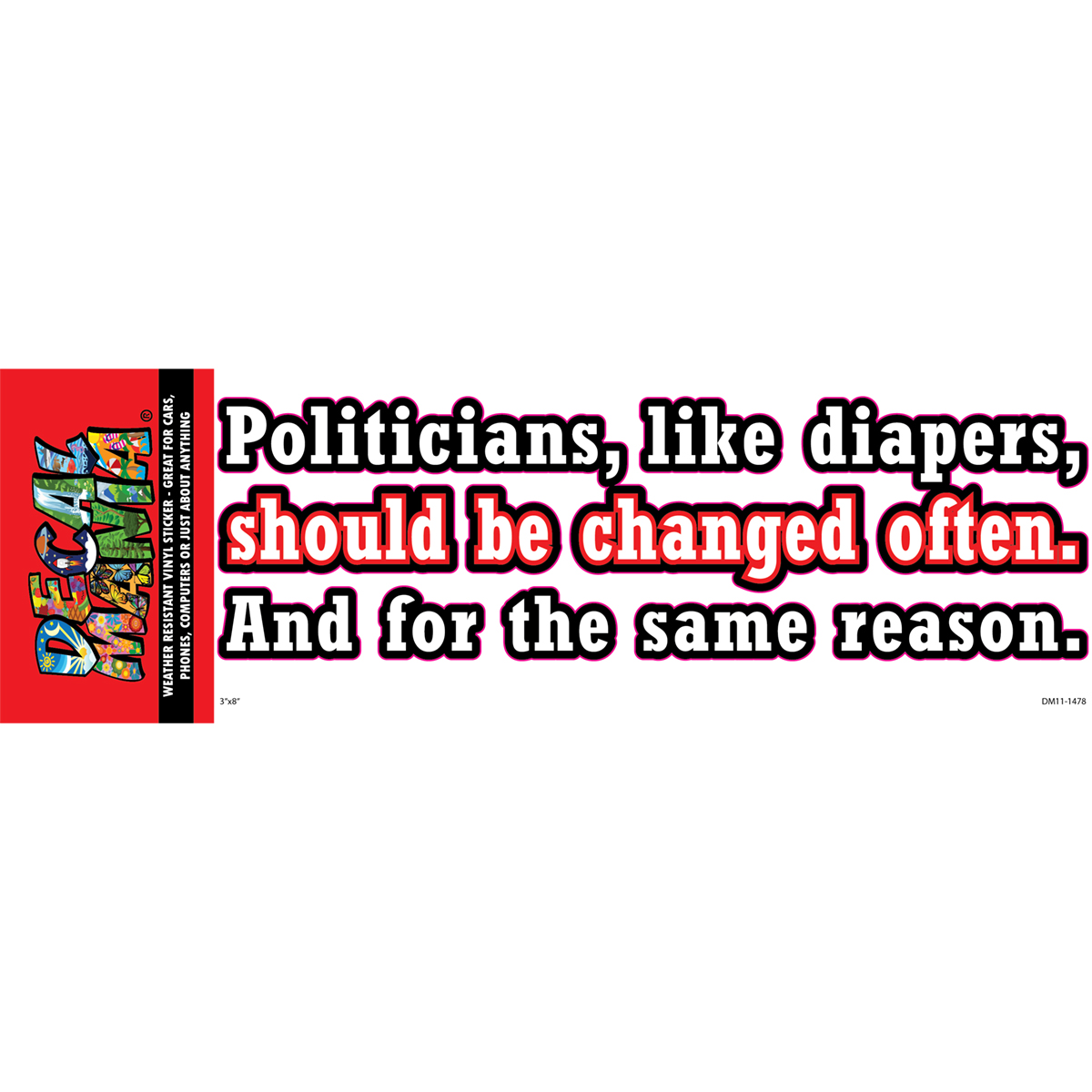 Politicians Like Diapers 1Pk 8in Decal