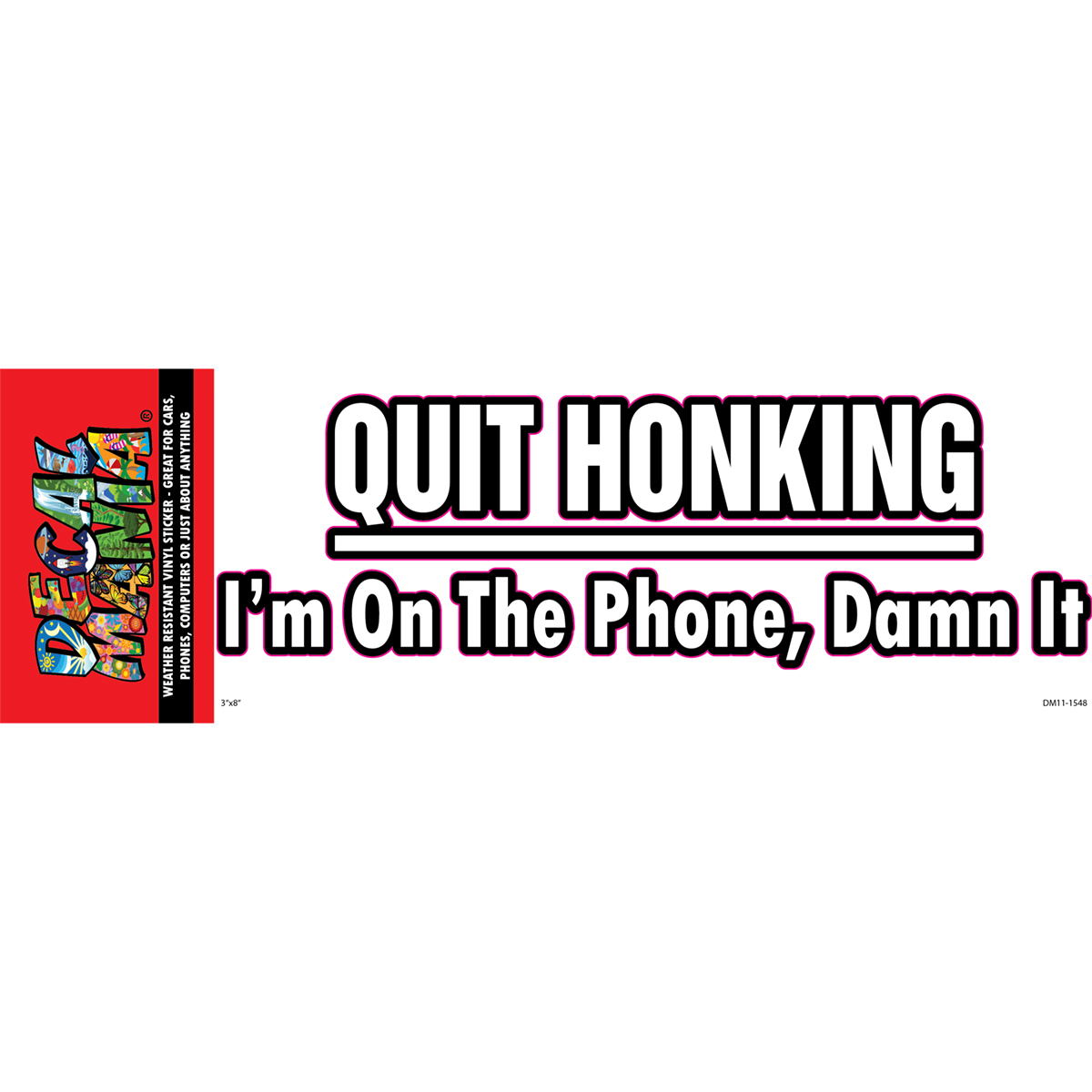 DecalMania - Quit Honking 1PK 8in Decal
