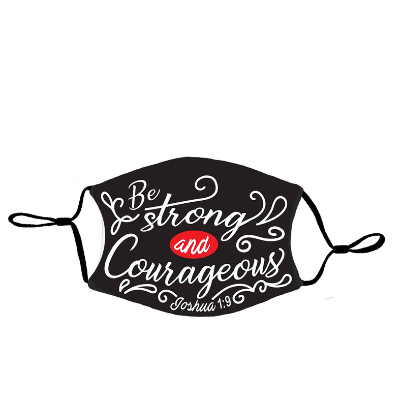 Be Strong And Courageous Face Mask