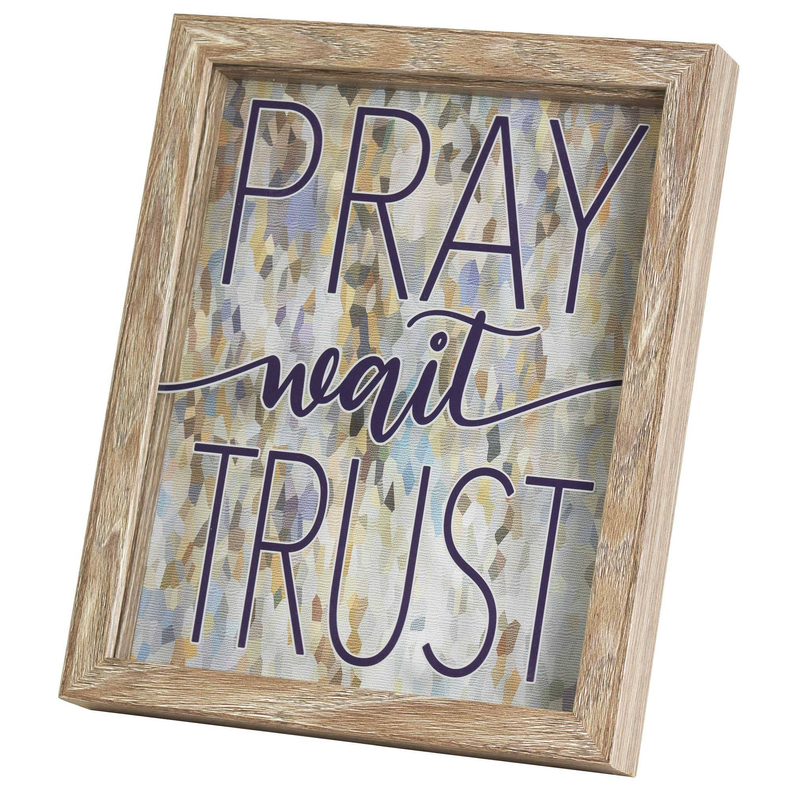 Framed Wall Art Pray Wait Trust