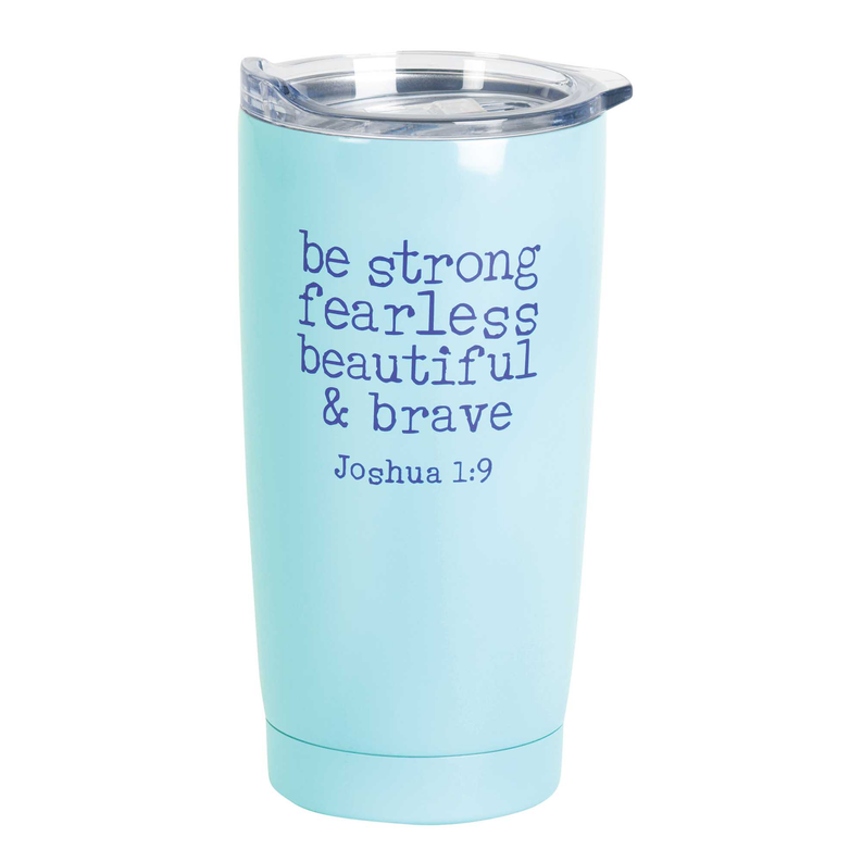 Tumbler Be Strong Fearless