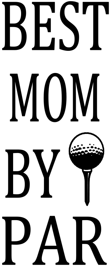 Best Mom By Par