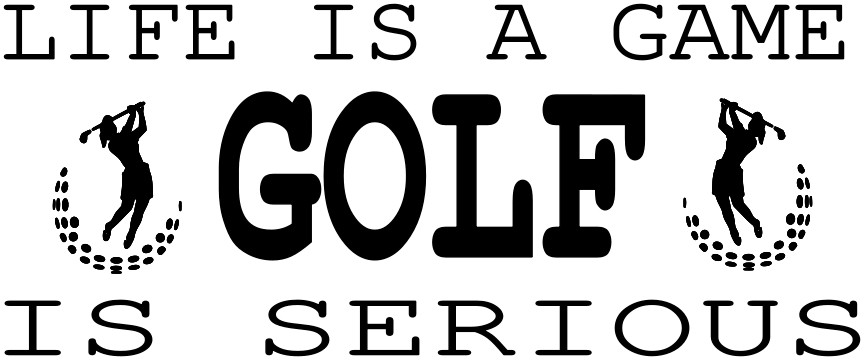 Life Is A Game Golf Is Serious (Girl)