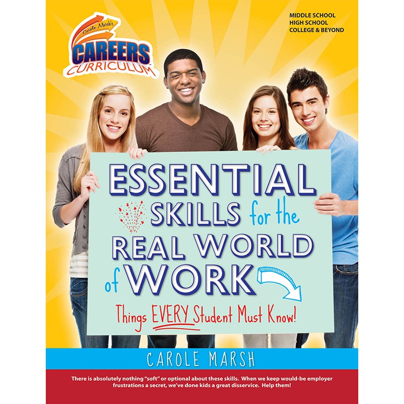Careers Curriculum Essential Skills for the Real World of Work: Things EVERY Student Must Know!