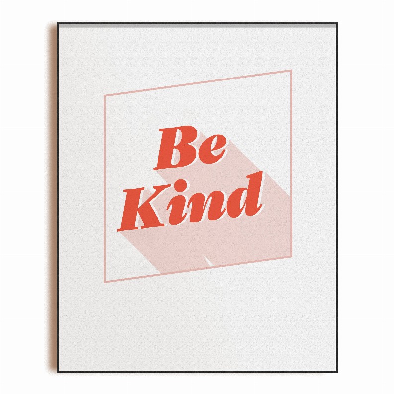 Art Print -  8x10 in Be Kind