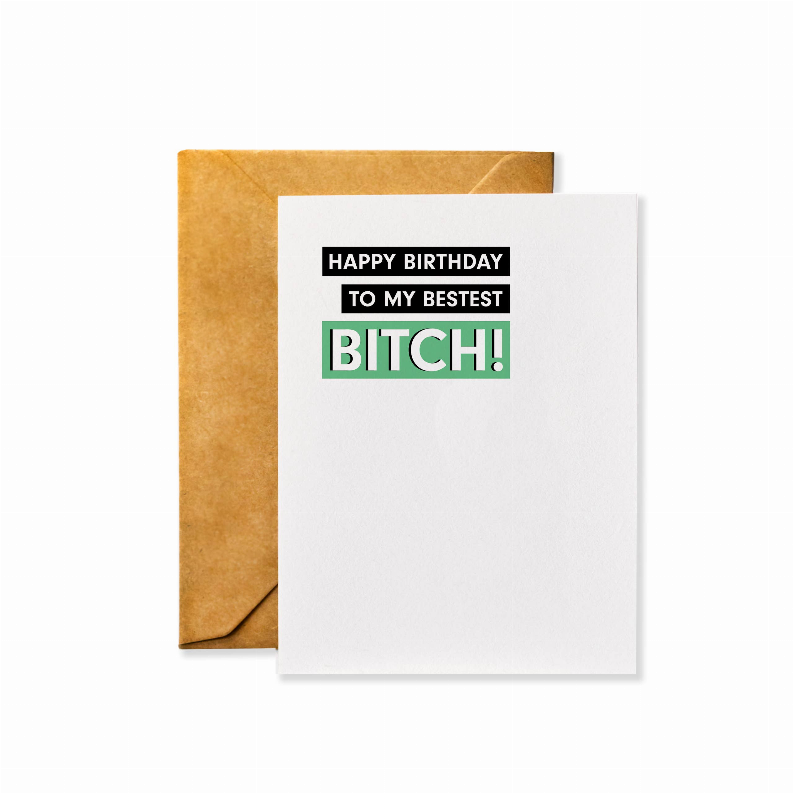 Birthday Card - 4.25 x 5.5 in Happy birthday to my best bitch!