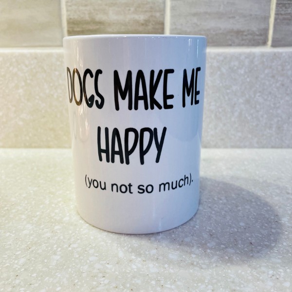 Dogs Make Me Happy Coffee Mug 15oz