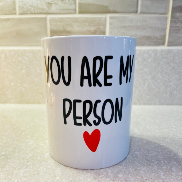 You Are My Person Coffee Mug 15oz