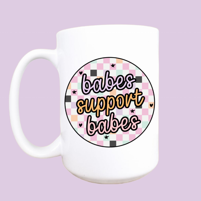 babes support babes ceramic coffee mug