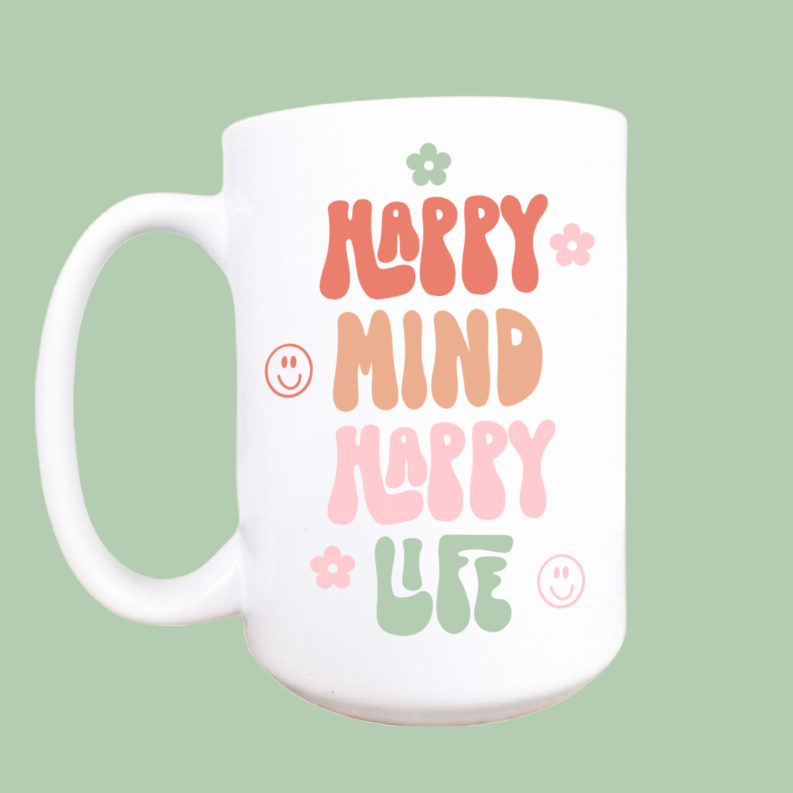 Happy mind happy life ceramic coffee mug