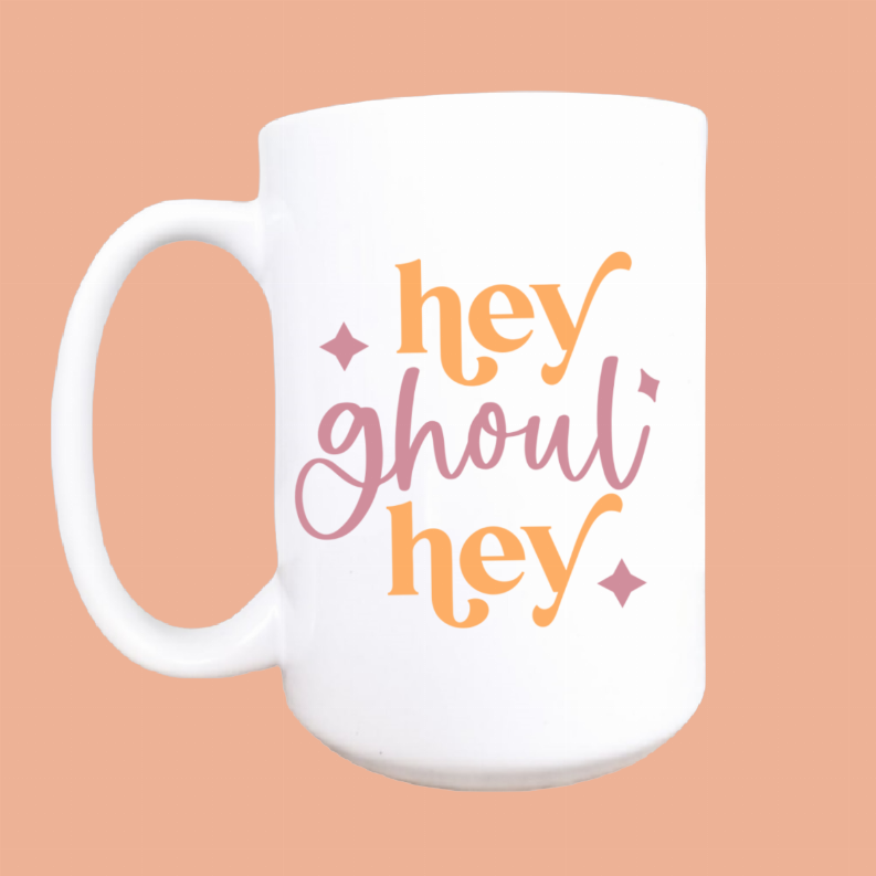 Hey ghoul hey ceramic coffee mug