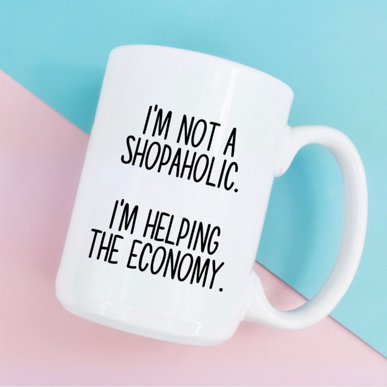 I'm not a shopaholic ceramic coffee mug