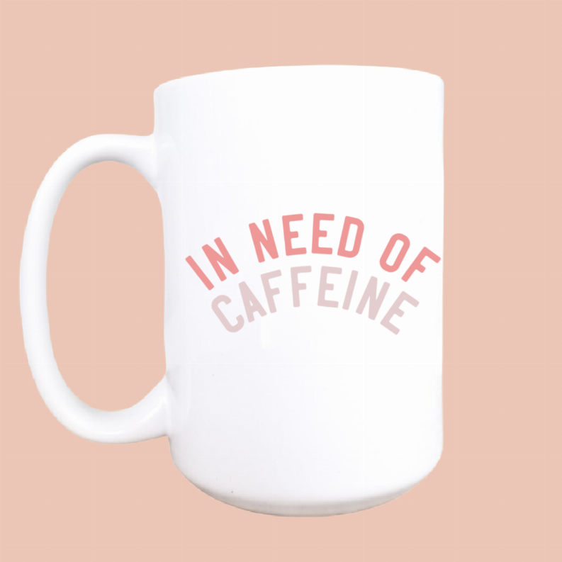In need of caffeine ceramic coffee mug