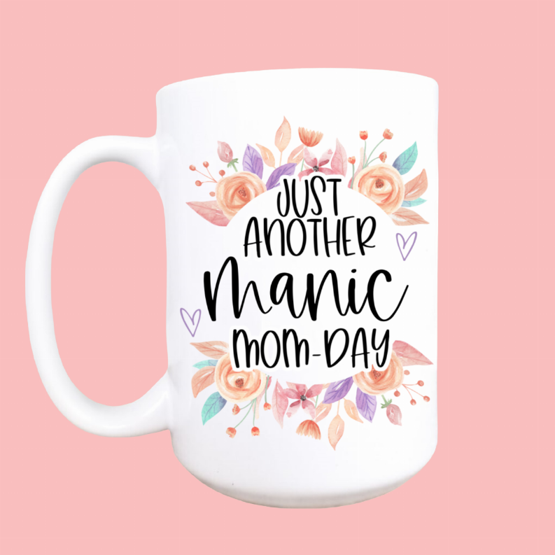 Just another manic mom day ceramic coffee mug