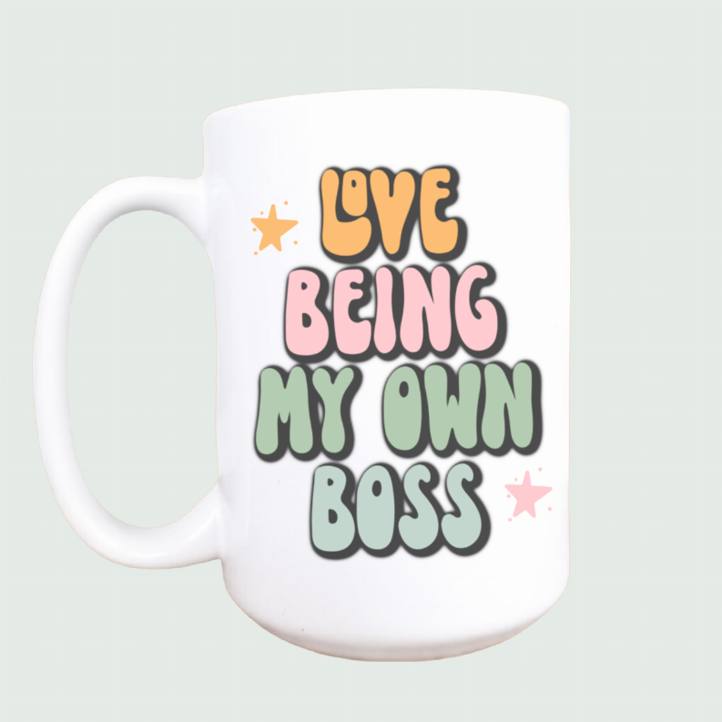 Love being my own boss ceramic coffee mug