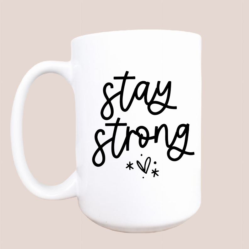 Stay strong ceramic coffee mug