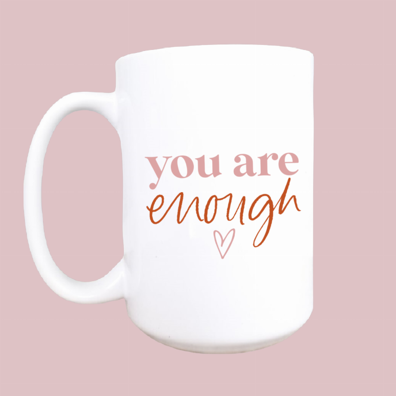 You are enough ceramic coffee mug