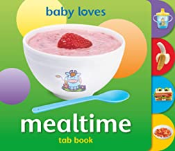 Baby Loves Tab Book - MEALTIME, Simple text and chunky rounded tabs (Age 0-3)