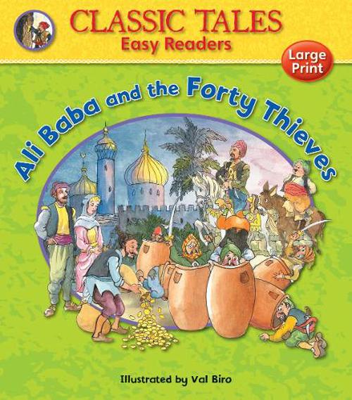 Classic Tales: ALI BABA & 40 THIEVES, Easy Reader -Large clear simple text (Age (Age 4+)