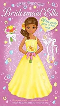 Glitter Paper Doll BRIDESMAID ELLA Two Press Out Dolls Eight Outfits Accessories (Age (Age 4+)