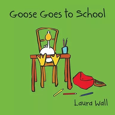 GOOSE GOES TO SCHOOL (Age 2)