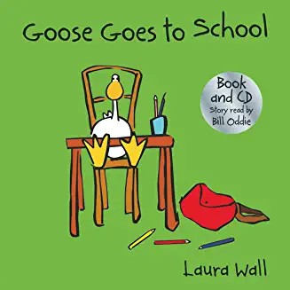 GOOSE GOES TO SCHOOL (Age 2)