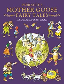 PERRAULT'S MOTHER GOOSE FAIRY TALES, A Val Biro Treasury series gift edition