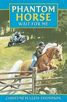Phantom Horse - WAIT FOR ME, from Christine Pullein-Thompson's six-book series