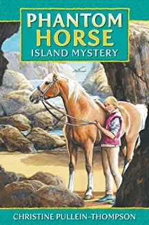 Phantom Horse, ISLAND MYSTERY: from C Pullein-Thompson's six-book series (Age 8+)