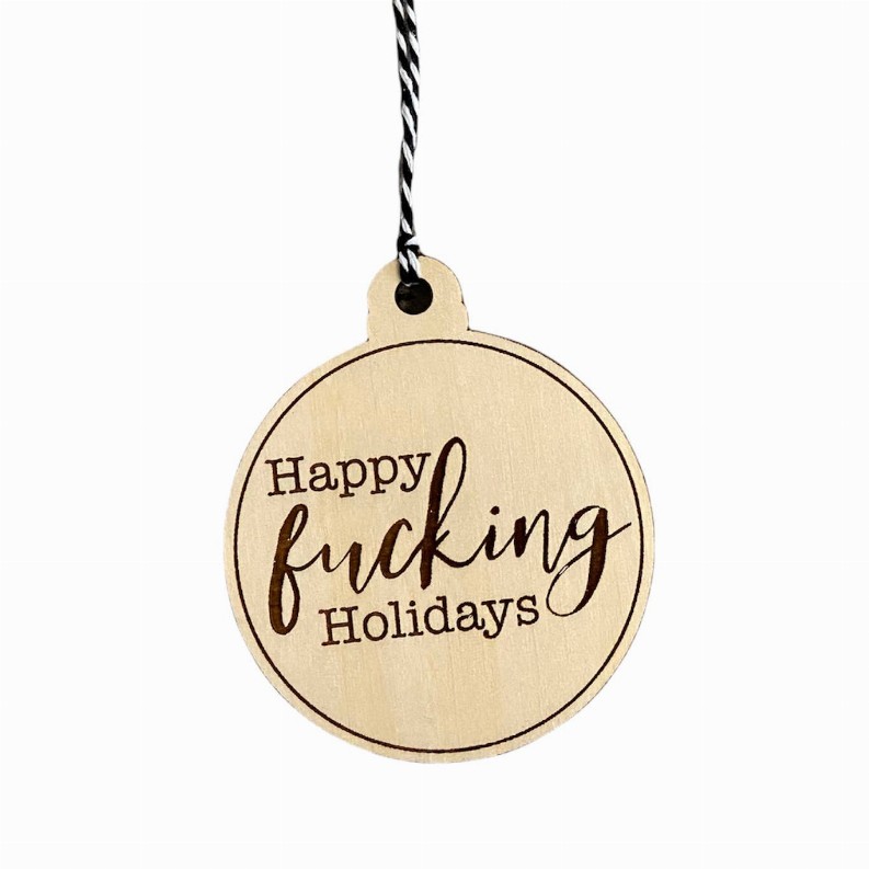 Happy Fucking Holidays Holiday Ornament