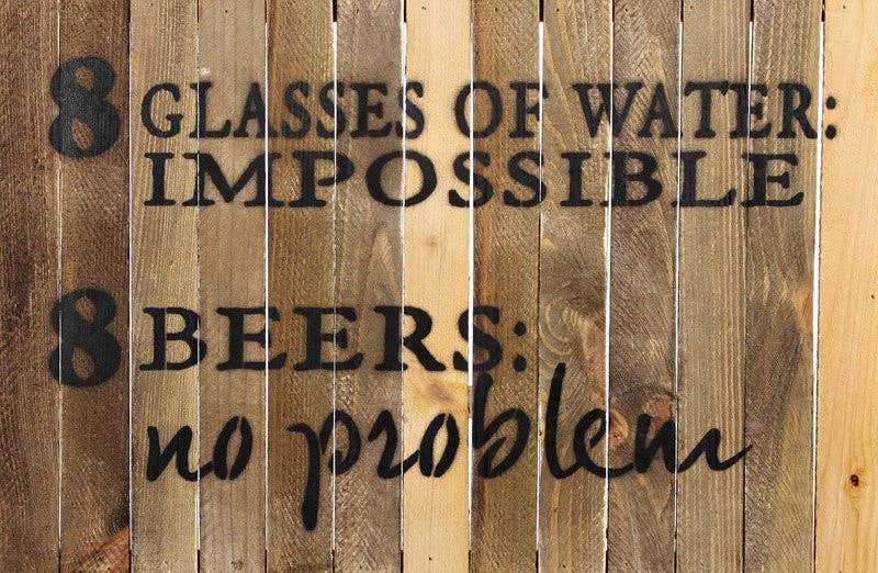 8 Glasses of Water: Impossible Wall Sign