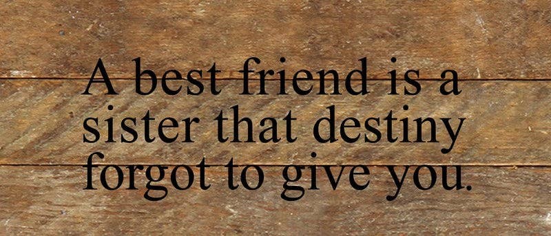A best friend is a sister that destiny f... Wall Sign