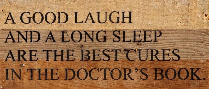 A good laugh and a long sleep are t... Wall Sign