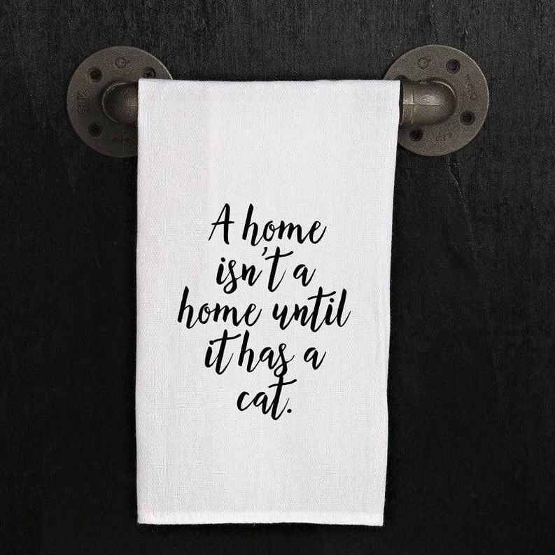 A home isn't a home until it has a cat. / Kitchen Towel