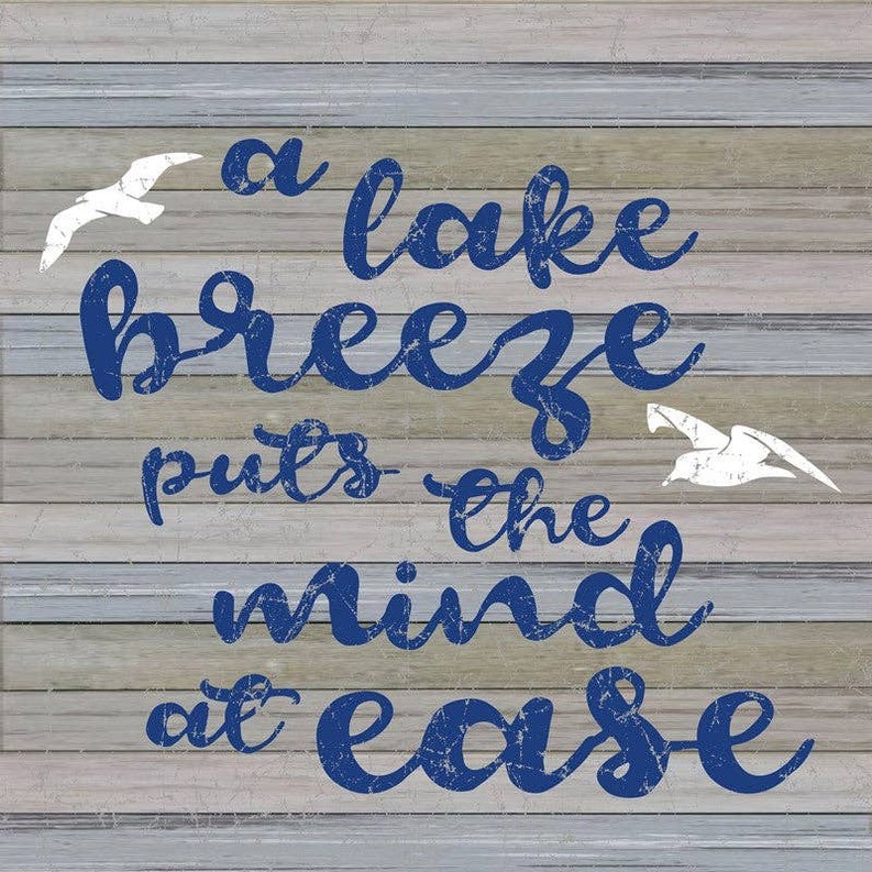 A lake breeze puts the mind at ease... Wall Sign