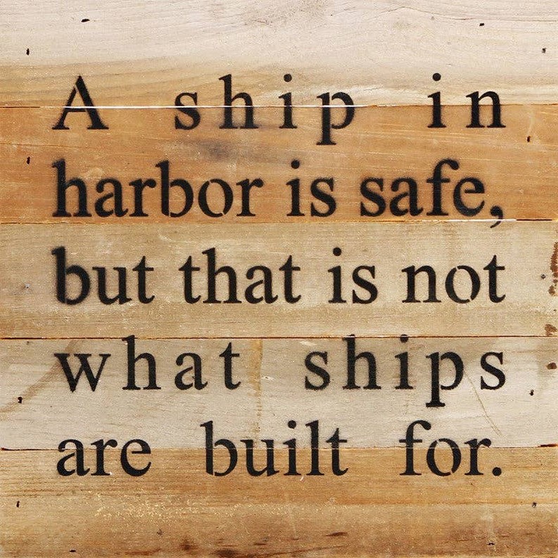 A ship in harbor is safe, but that... Wall Sign