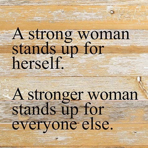 A strong woman stands up for herself... Wall Sign