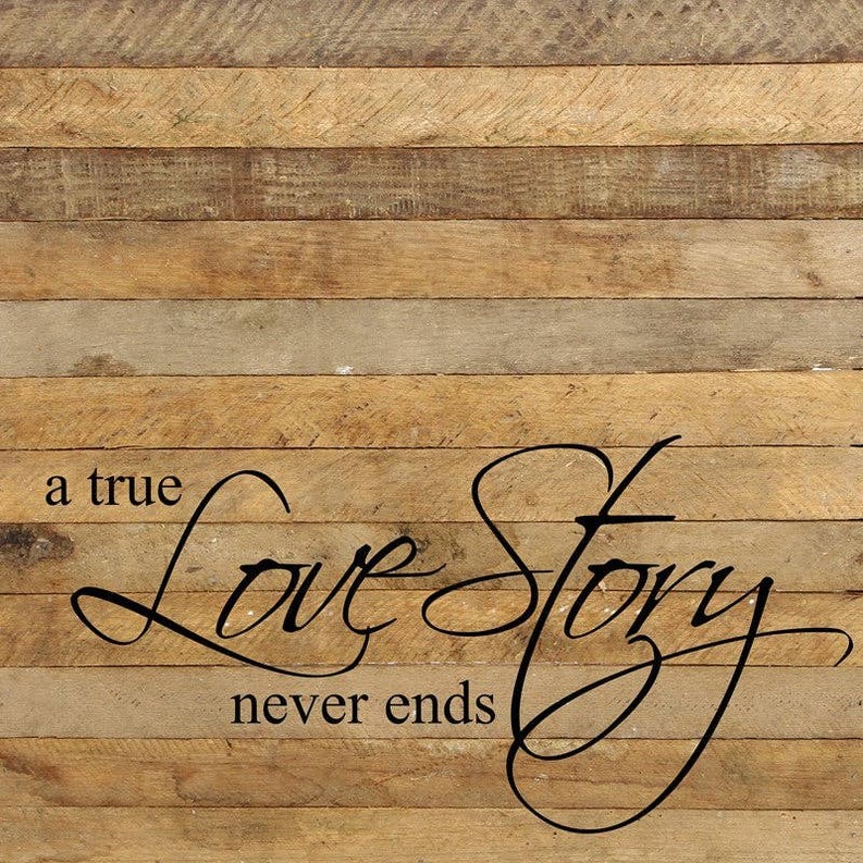 A true love story never ends... Wall Sign