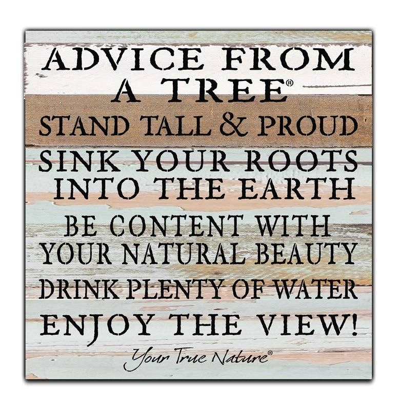 Advice from a tree: Stand tall and proud... Wall Sign