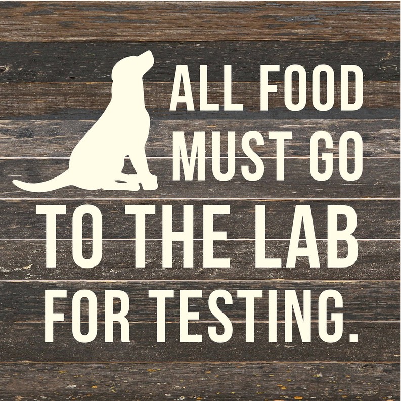 All food must go to the Lab for testing... Wood Sign