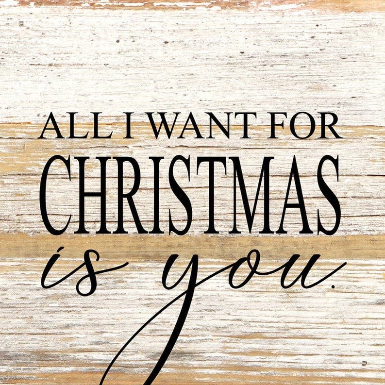 All I want for Christmas is you... Wall Sign