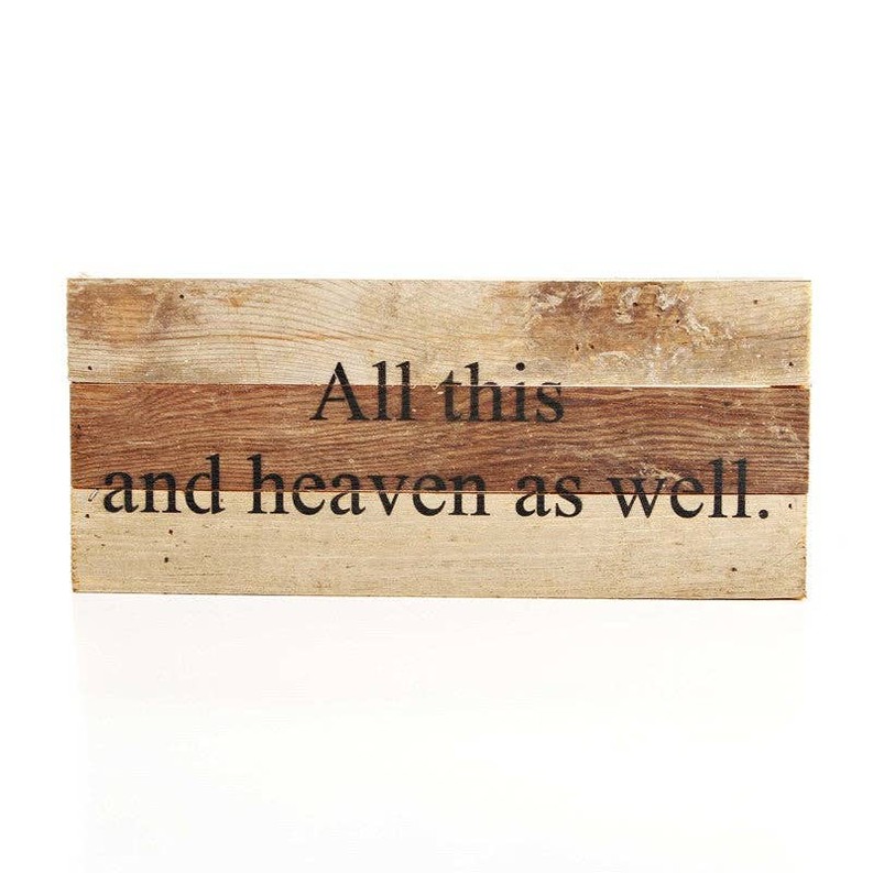 All this and heaven as well... Wall Sign